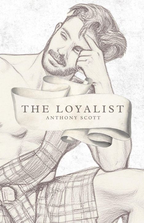Text: "THE LOYALIST – ANTHONY SCOTT". Illustration: Ein nachdenklicher Mann in einem karierten Tartan.