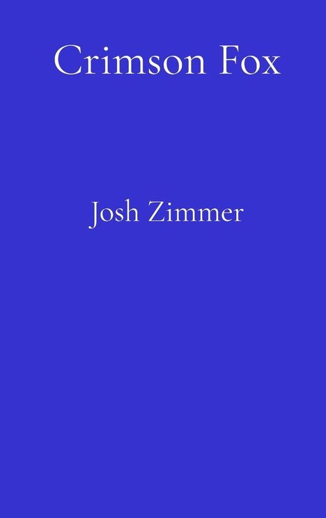 „Crimson Fox” oben, „Josh Zimmer” unten. Einfache Gestaltung auf blauem Hintergrund.