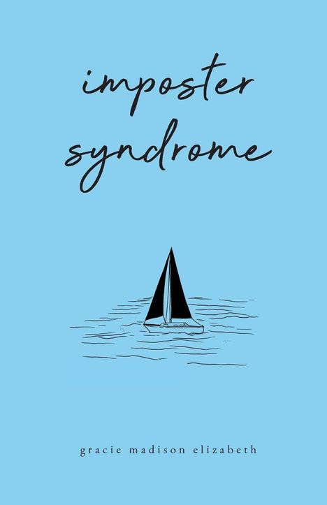 "imposter syndrome" oben, "gracie madison elizabeth" unten in schöner Schrift. Illustration eines Segelboots auf Wasser.
