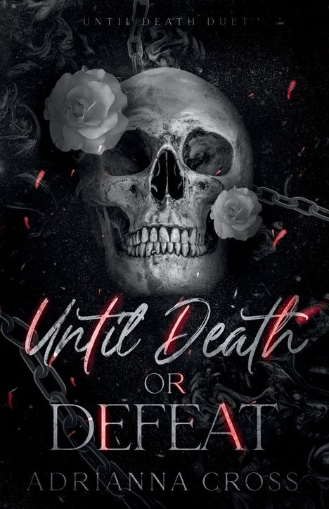 „Until Death or Defeat“, Adrianna Cross. Schädel mit Ketten und zwei weißen Rosen auf dunklem Hintergrund.