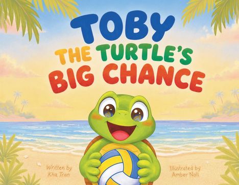 „TOBY THE TURTLE'S BIG CHANCE“ in bunten Buchstaben. Fröhliche Schildkröte mit Volleyball am Strand, Palmen im Hintergrund.