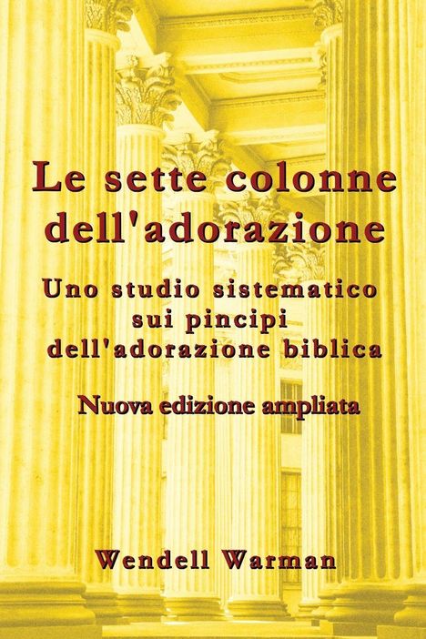 Text auf dem Umschlag: "Le sette colonne dell'adorazione". Hintergrund: Klassische Säulen in Gelbtönen.