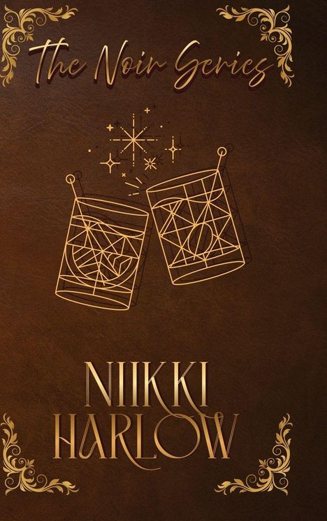 „The Noir Series“ oben, „Nikki Harlow“ unten. Goldene Verzierungen und zwei stilisierte Cocktailgläser zentral.