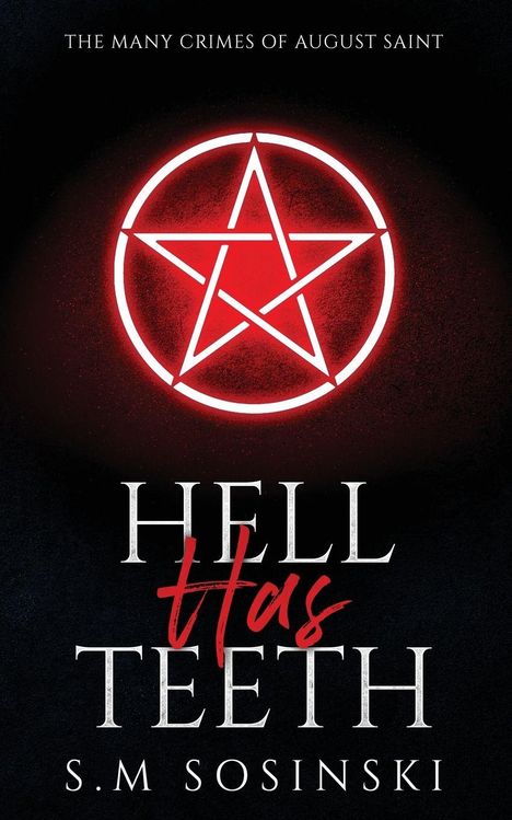 „The Many Crimes of August Saint“, „Hell Has Teeth“, „S.M Sosinski“. Ein rotes Pentagramm auf schwarzem Hintergrund.