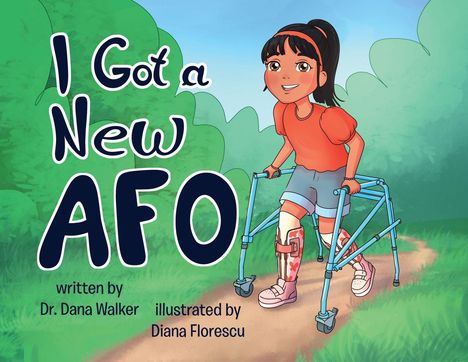"I Got a New AFO" steht groß geschrieben. Illustration eines Mädchens mit Rollator und Orthese im Freien auf einem Weg.