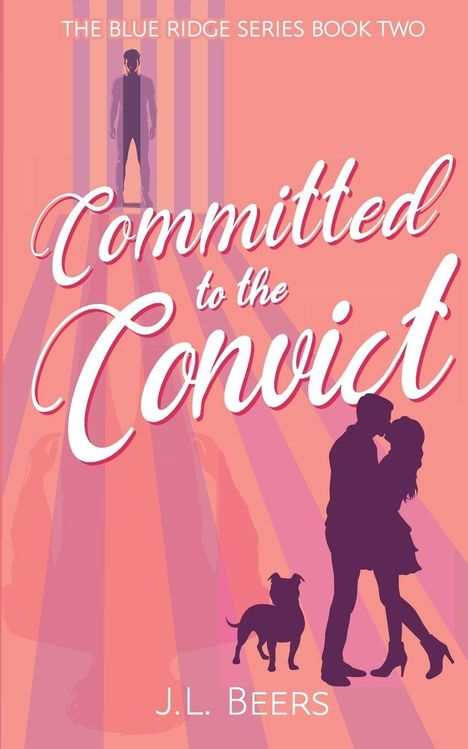 "The Blue Ridge Series Book Two: Committed to the Convict" von J.L. Beers. Silhouetten von Paar und Hund.