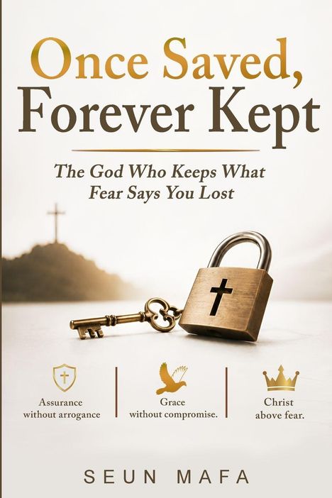 „Once Saved, Forever Kept“, „The God Who Keeps What Fear Says You Lost“. Schloss und Schlüssel, Kreuz im Hintergrund.
