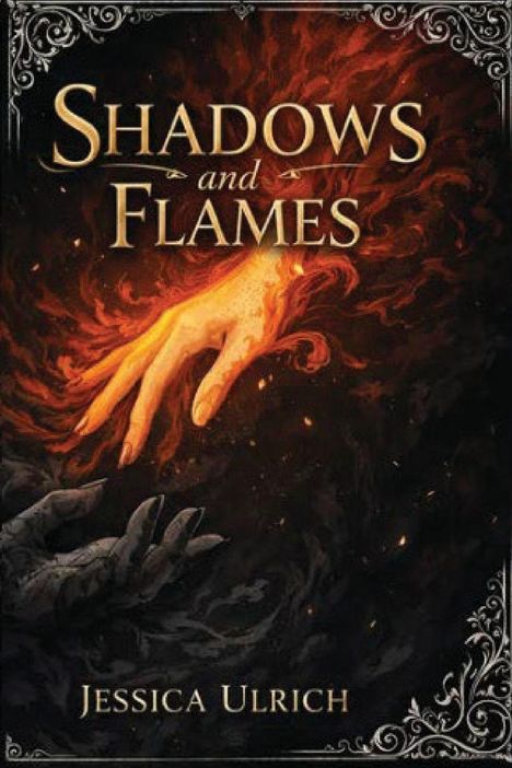"Shadows and Flames" und "Jessica Ulrich." Eine Hand aus Flammen berührt eine dunkle Hand. Verschnörkelte Ecken.