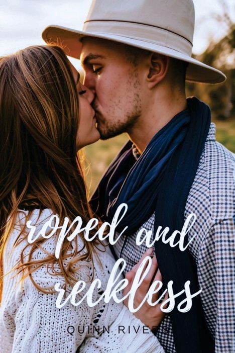 Text: "roped and reckless" und "QUINN RIVER". Zwei Menschen küssen sich innig, der Mann trägt einen Hut.