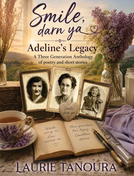 Text: "Smile, darn ya. Adeline’s Legacy. A Three Generation Anthology of poetry and short stories." Drei Fotos in Rahmen.