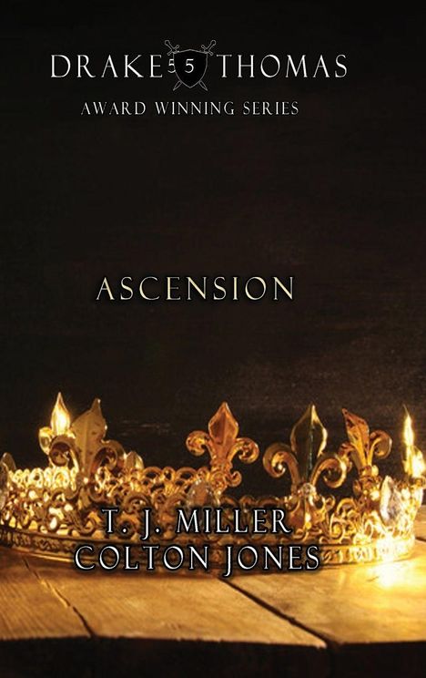 Texte: "DRAKE THOMAS AWARD WINNING SERIES", "ASCENSION", "T. J. MILLER", "COLTON JONES". Eine goldene Krone liegt auf Holz.