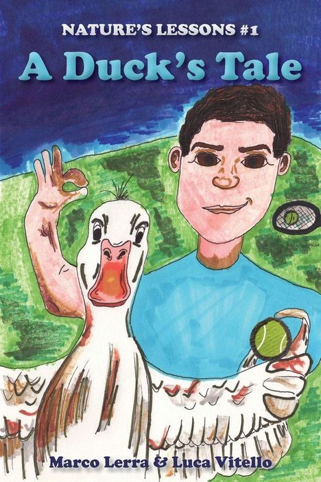 "Nature's Lessons #1: A Duck's Tale. Marco Lerra & Luca Vitello. Illustration: Junge mit Ente, hebt Hand. Tennisschläger."