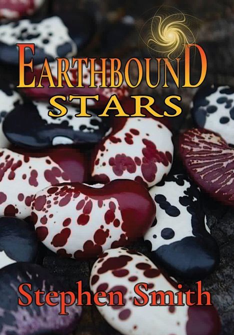 Text: "Earthbound Stars", "Stephen Smith". Illustration von bunten, gesprenkelten Bohnen und einem spiralförmigen Symbol.