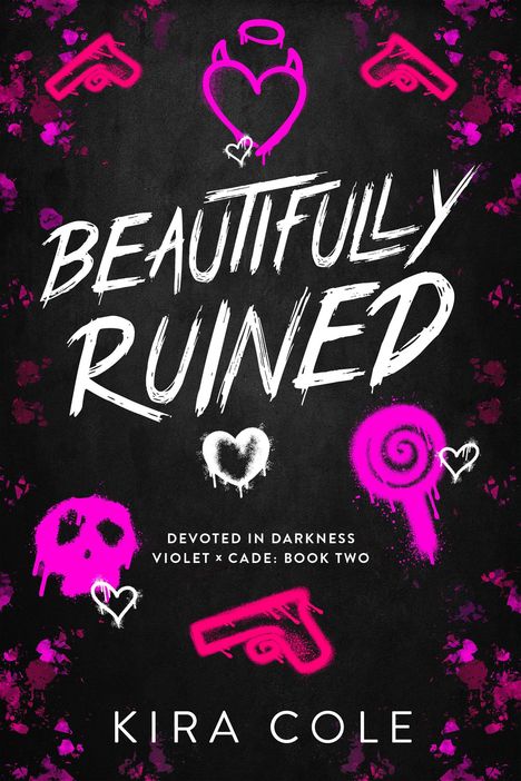 "Beautifully Ruined" in wilder, weißer Schrift auf schwarzem Hintergrund, dekoriert mit rosa Symbolen und Herzen.