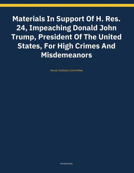 "Materials In Support Of H. Res. 24, Impeaching Donald John Trump" steht in großer, weißer Schrift auf dunkelblauem Hintergrund.