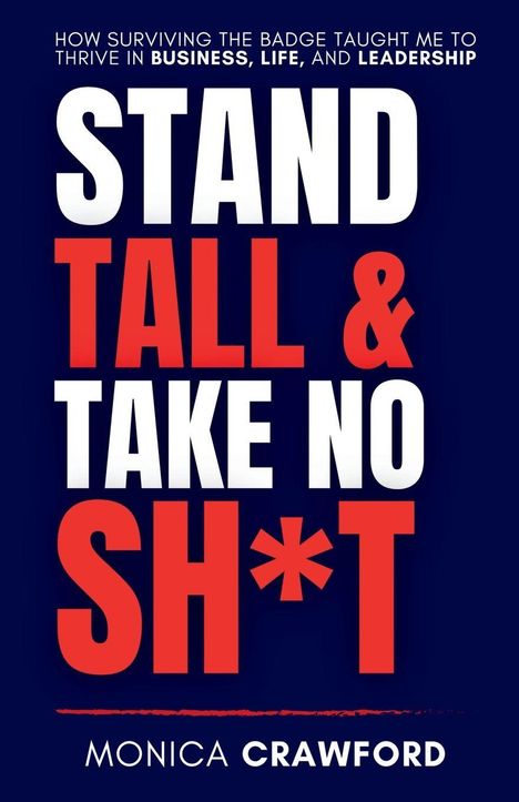 "STAND TALL & TAKE NO SH*T" in großen Buchstaben. Autor: Monica Crawford. HIntergrund dunkelblau.