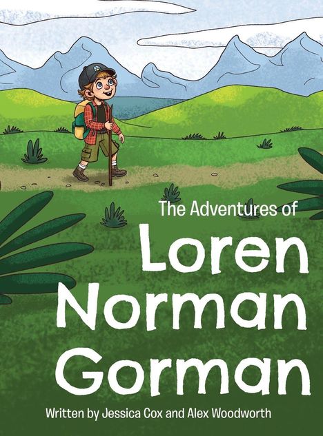 „The Adventures of Loren Norman Gorman, Written by Jessica Cox and Alex Woodworth“. Illustration: Kind mit Wanderrucksack in Berglandschaft.