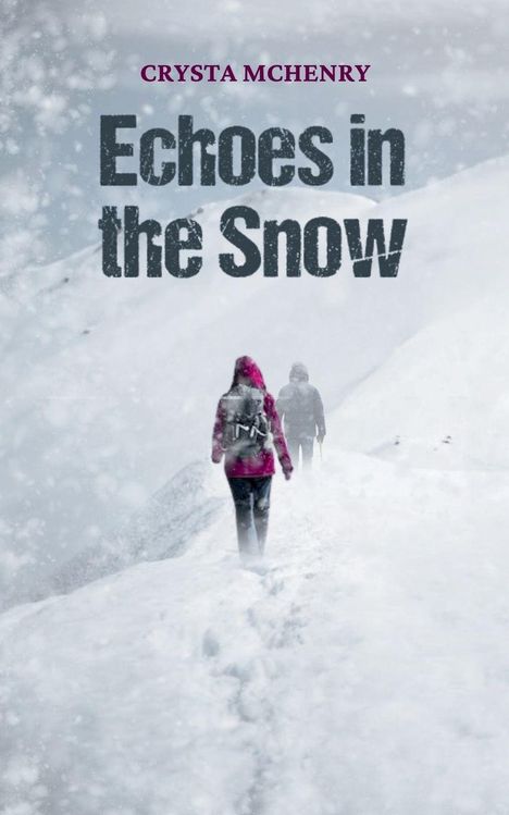 Text: "CRYSTA MCHENRY, Echoes in the Snow." Zwei Personen wandern in Schneelandschaft.