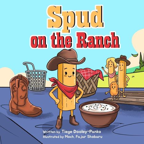 „Spud on the Ranch“. Illustration von lachender Pommes-Stäbchen-Figur im Cowboy-Outfit neben Stiefel und Schüssel.