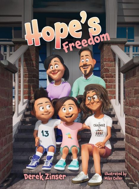 "Hope's Freedom", "Derek Zinser", "Illustrated by Mike Coller". Eine fröhliche Familie sitzt auf einer Treppe.