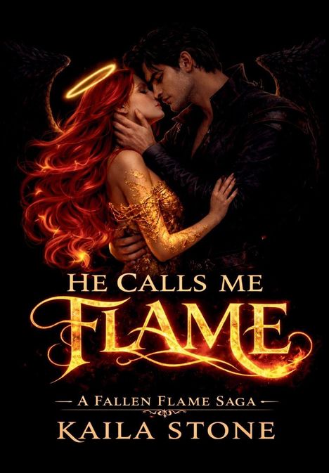 "He Calls Me Flame" – A Fallen Flame Saga, Kaila Stone. Engelhaftes Paar in inniger Umarmung mit Flügeln und Heiligenschein.