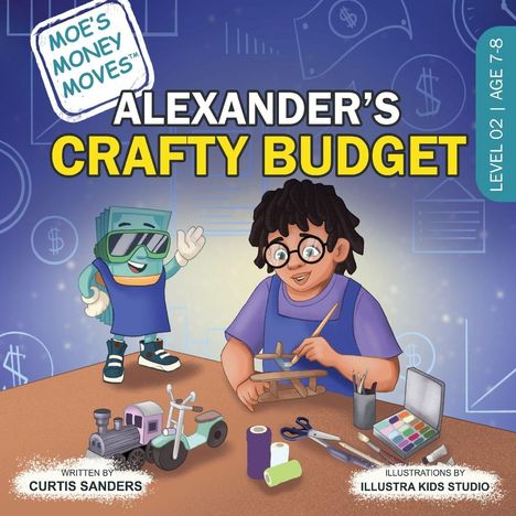"MOE'S MONEY MOVES. ALEXANDER'S CRAFTY BUDGET. LEVEL 02 | AGE 7-8. Ein Kind bastelt, daneben eine Cartoon-Geldnote."