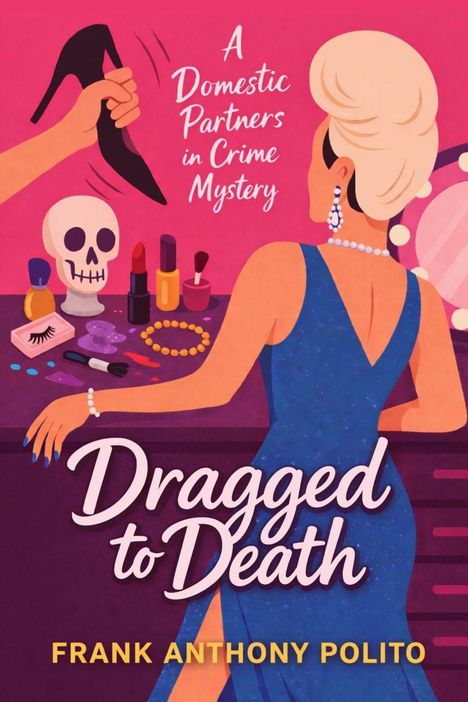 Text: "A Domestic Partners in Crime Mystery", "Dragged to Death", "Frank Anthony Polito". Illustration: Frau mit Schädel und Schminktisch.