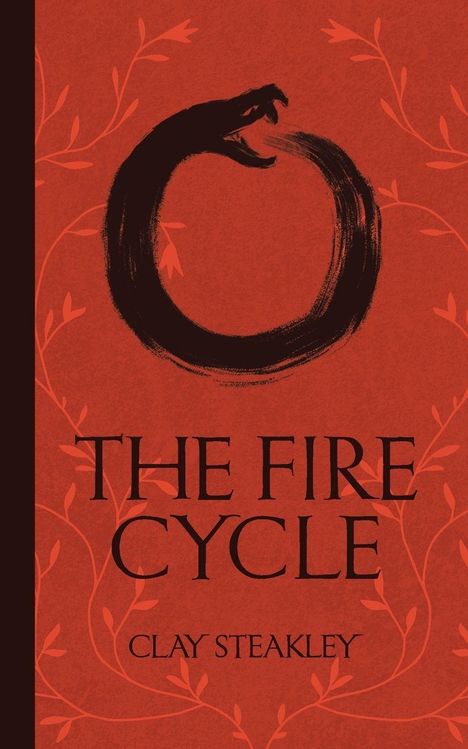 "The Fire Cycle" und "Clay Steakley" sind in Schwarz auf einem rostroten Hintergrund mit Pflanzenmustern zu sehen.