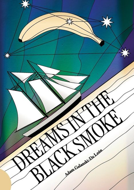 "Dreams in the Black Smoke" und "Adam Galanski-De León" stehen auf einem abstrakten Hintergrund mit Schiff und Banane.