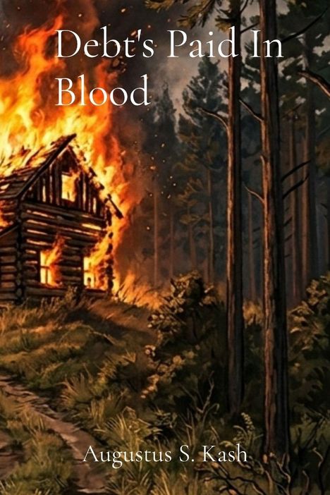 Der Text zeigt: "Debt's Paid In Blood" und "Augustus S. Kash". Eine brennende Holzhütte im Wald.