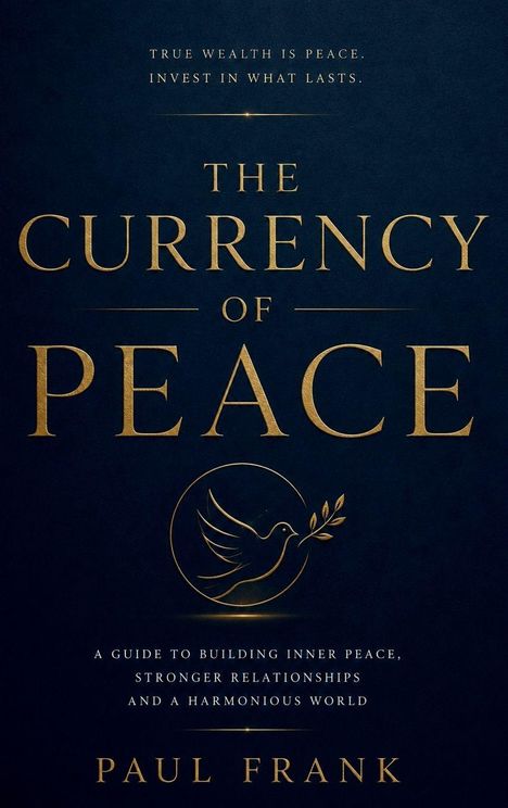 Text: "True wealth is peace. Invest in what lasts. The Currency of Peace. Paul Frank." Illustration: Taube mit Olivenzweig.