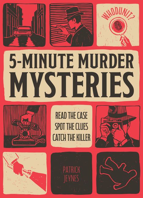 „5-Minute Murder Mysteries“, „READ THE CASE, SPOT THE CLUES, CATCH THE KILLER“, „WHO DUN IT?“. Krimi-Illustrationen.