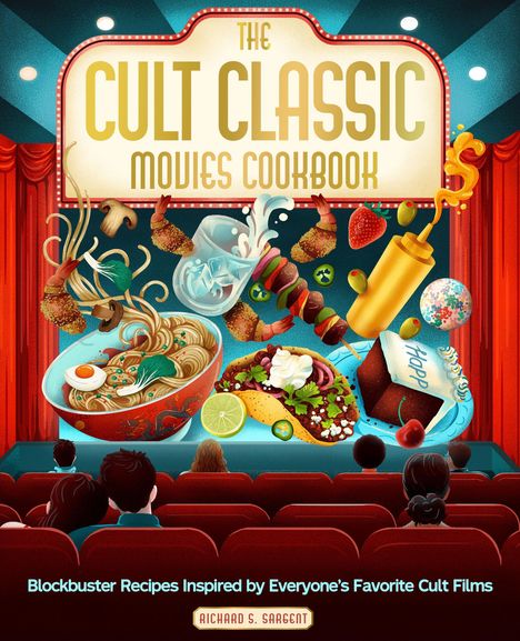 „The Cult Classic Movies Cookbook“ in großen Buchstaben. Menschen sitzen in einem Kino und sehen Essen auf der Leinwand.