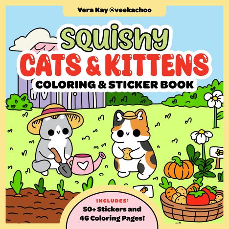 „Squishy Cats & Kittens Coloring & Sticker Book“ zeigt Katzen im Garten. Inkludiert: 50+ Sticker und 46 Malseiten.