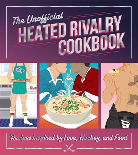 "The Unofficial Heated Rivalry Cookbook" zeigt Zeichnungen von Hockeyspielern, die kochen, essen und einander nahe kommen.