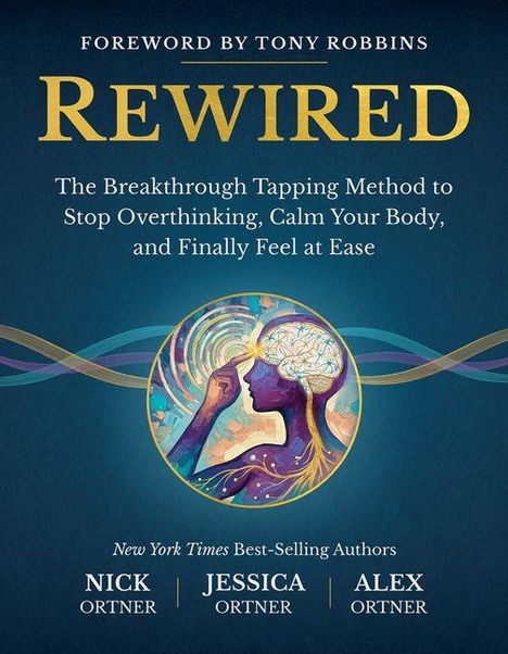 "FOREWORD BY TONY ROBBINS. REWIRED. Illustration von Person mit Gehirn in leuchtenden Farben, Namen der Autoren darunter."