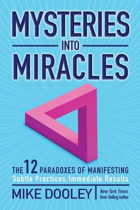 "Mysteries into Miracles", "The 12 Paradoxes of Manifesting", "Mike Dooley", New York Times Erwähnung, pinkes Dreieck.