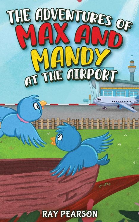 Ray Pearson: The Adventures of Max and Mandy at the Airport, Buch