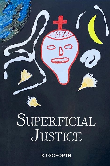 Kj Goforth: Superficial Justice, Buch