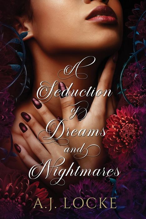 A. J. Locke: A Seduction of Dreams and Nightmares, Buch