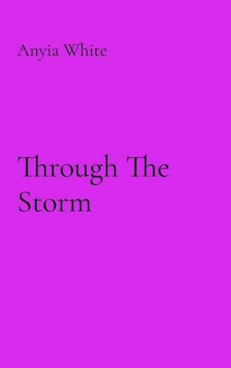 Anyia White: Through The Storm, Buch