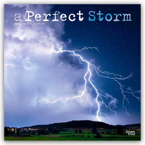 Browntrout Publishers: A Perfect Storm - Orkane - Tornados - Stürme - Unwetter 2026 - 16-Monatskalender, Kalender