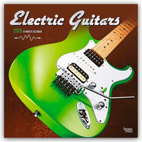 Browntrout Publishers: Electric Guitars - Elektrische Gitarren 2026 - 16-Monatskalender, Kalender