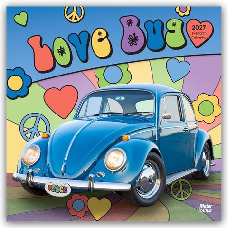 Text: "Love Bug", "2027 16-Month Calendar", "PEACE". Ein blauer VW Käfer vor einem bunten, blumigen Hintergrund.