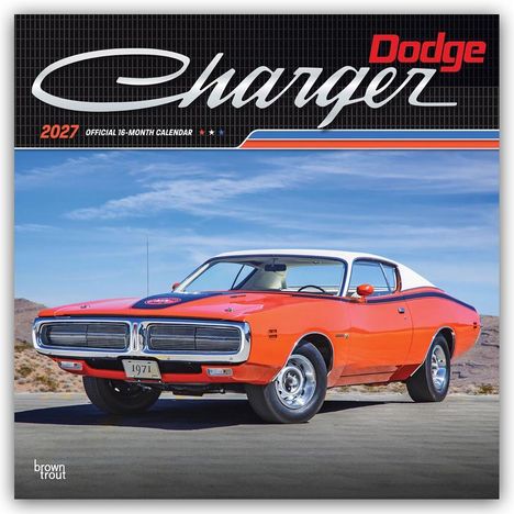 „2027 Official 16-Month Calendar“ und „Dodge Charger“. Ein orangefarbener Oldtimer auf einer Straße in der Wüste.