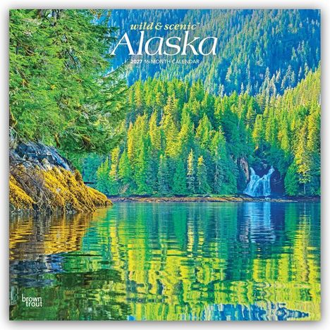 Text: „wild & scenic Alaska 2024 16-Month Calendar“. Eine Landschaft mit Wald, Wasserfall und Spiegelung im Wasser.