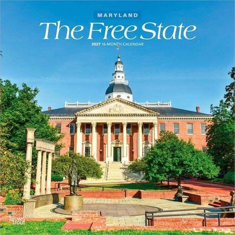 „MARYLAND The Free State 2027 16-Month Calendar“. Ein imposantes Gebäude mit Säulen, umgeben von Bäumen.
