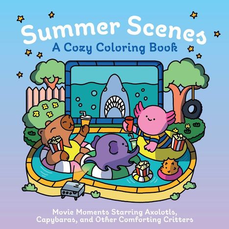 „Summer Scenes: A Cozy Coloring Book“ und „Movie Moments Starring Axolotls, Capybaras, and Other Comforting Critters“. Illustration zeigt Tiere in einem Pool, die einen Film schauen.