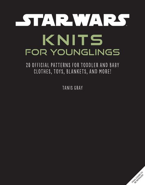 "Star Wars Knits for Younglings" in großen Buchstaben, bietet 20 offizielle Strickmuster für Kleinkinder und Babys.