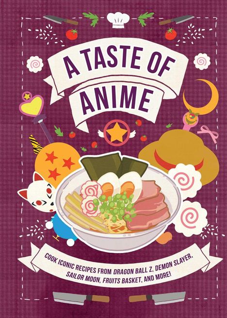 "Cook iconic recipes from Dragon Ball Z, Demon Slayer, Sailor Moon, Fruits Basket, and more!" steht über einer Ramen-Schüssel.